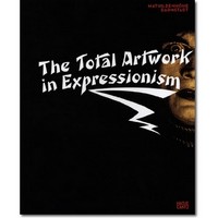 Beil, Dillmann 2011 – The total artwork in Expressionism Beil, Dillmann 2011 – The total artwork in Expressionism