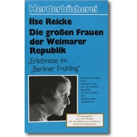Reicke 1984 – Die grossen Frauen der Weimarer Reicke 1984 – Die grossen Frauen der Weimarer