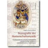 Zierhut-Bösch 2008 – Ikonografie der Mutterschaftsmystik