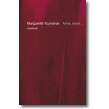 Yourcenar 2003 – Anna, soror