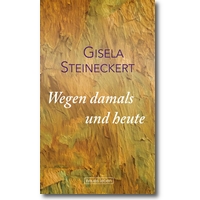 Steineckert 2025 – Wegen damals und heute