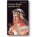 Gregorovius 2009 – Lucrezia Borgia und ihre Zeit