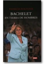 Politzer 2010 – Bachelet en tierra de hombres