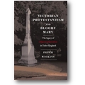 Wickins 2012 – Victoria Protestantism and Bloody Mary