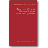 Mitscherlich 2006 – Autobiografie und Lebenswerk einer Psychoanalytikerin