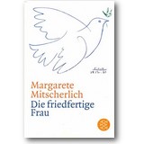 Mitscherlich 2012 – Die friedfertige Frau