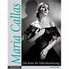 Wendt 2006 – Maria Callas oder Die Kunst