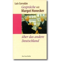 Corvalán, Honecker 2001 – Gespräche mit Margot Honecker