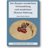 Merian 2012 – Der Raupen wunderbare Verwandelung