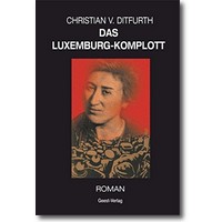 Ditfurth 2014 – Das Luxemburg-Komplott